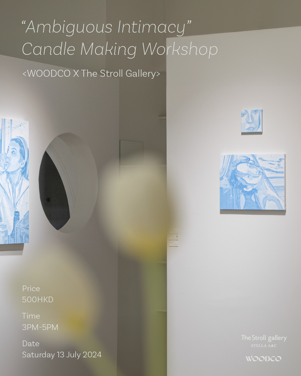 "Ambiguous Intimacy" Candle Making Workshop : WOODCO X The Stroll Gallery